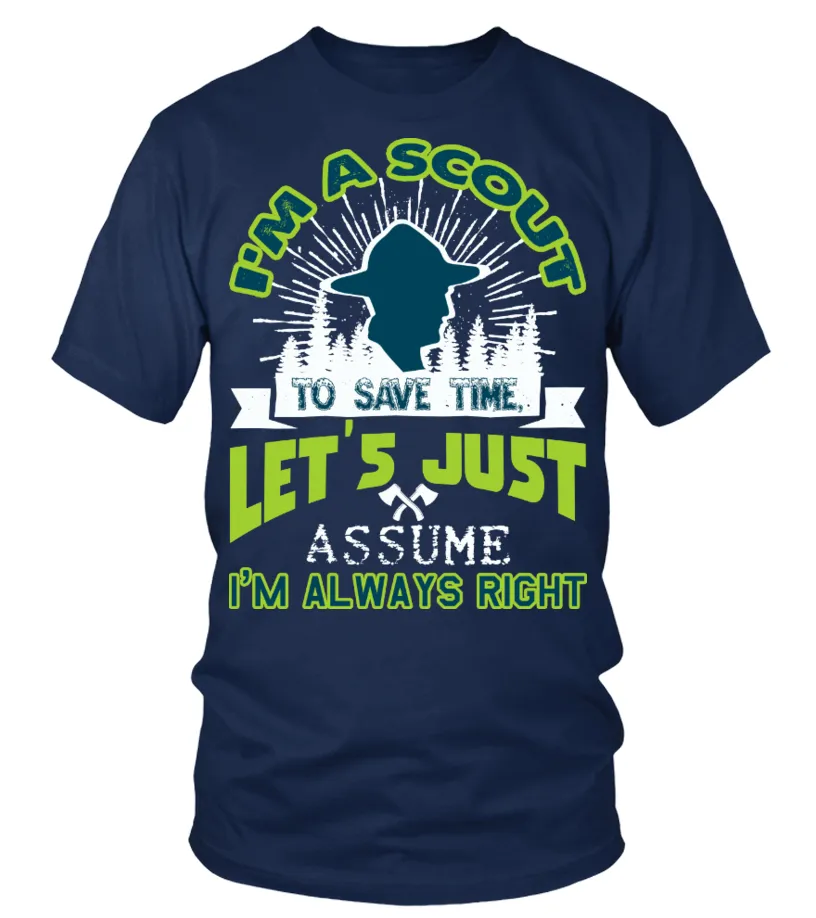 I'M A SCOUT  I'M ALWAYS RIGHT CAMISETA CUELLO REDONDO UNISEX