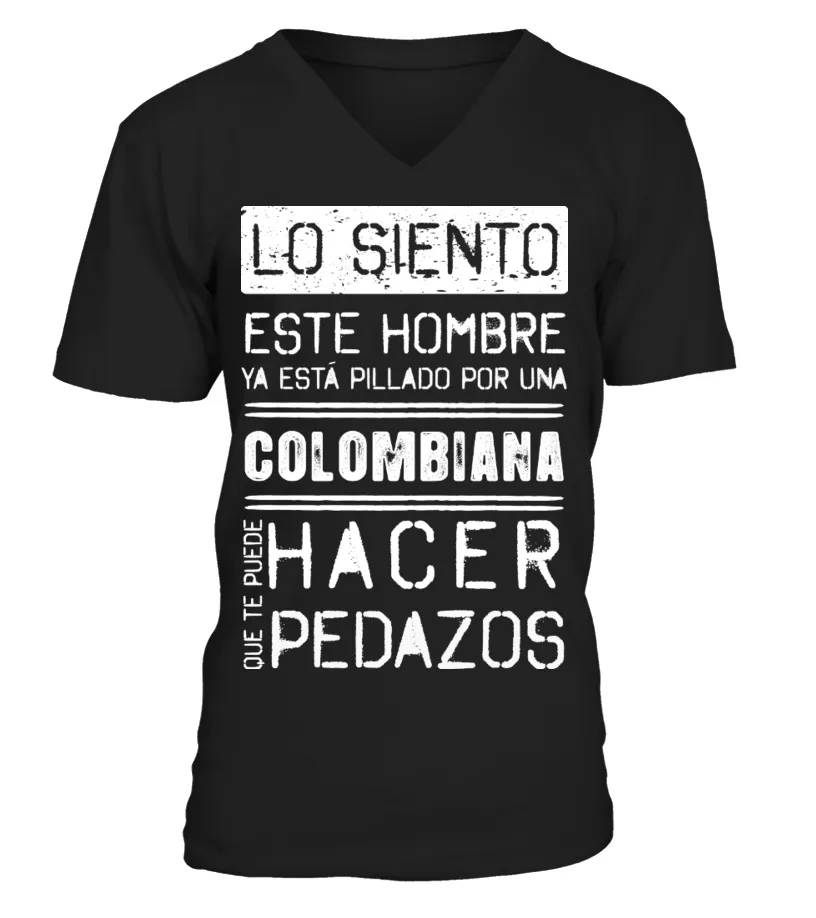 Lo siento este hombre está pillado por una colombiana que te puede hacer pedazos Camiseta cuello en V Unisex