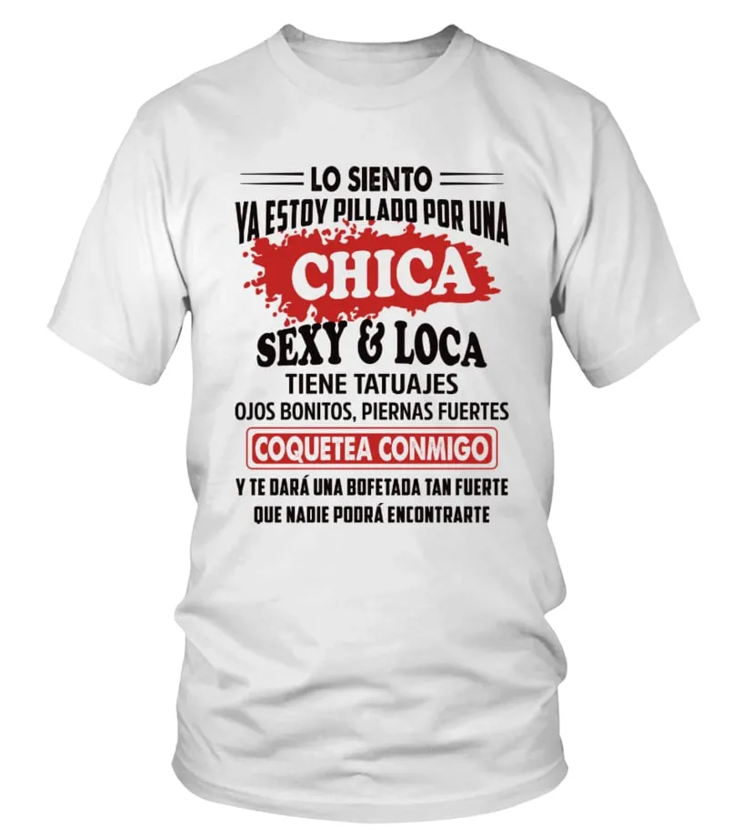 Lo siento ya estoy pillado por un chica sexy & loca tiene tatuajes, ojos bonito… Camiseta cuello redondo Unisex