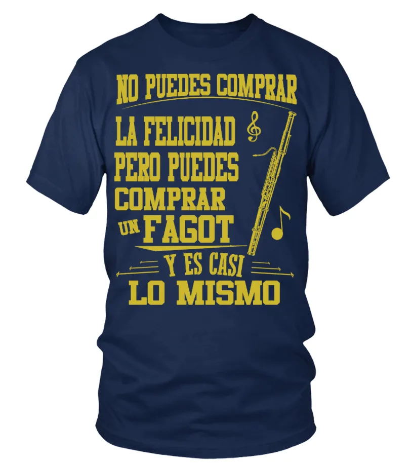 No puedes comprar la felicidad pero puedes comprar un fagot y es casi lo mismo Camiseta cuello redondo Unisex