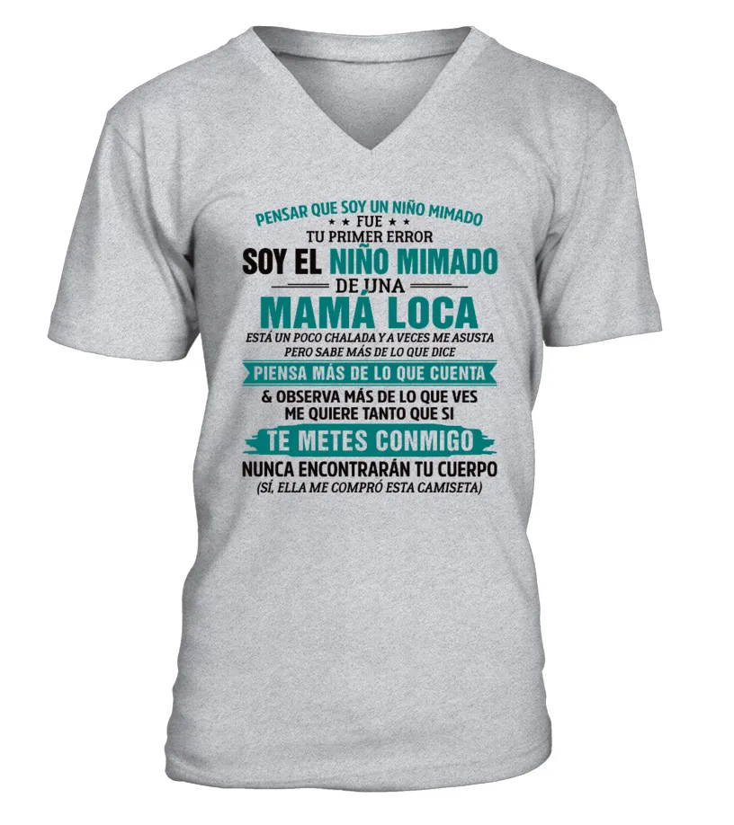 Pensar que soy un niño mimado fue tu primer error, soy el niño mimado de una Ma… Camiseta cuello en V Unisex