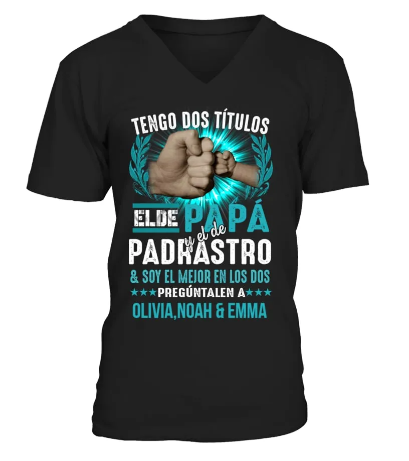 Tengo dos títulos : Elde papá y el de padrastro, y soy el mejor en los dos preg… Camiseta cuello en V Unisex